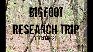 Bigfoot Research Trip | December