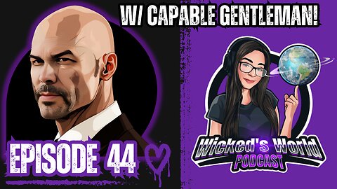 Thirsty Thursday w/ @TheCapableGentleman! 🌎Wicked's World #44🌎