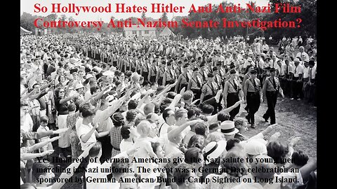 Hollywood Hates Hitler Anti-Nazi Film Controversy Anti-Nazism Senate Investigation
