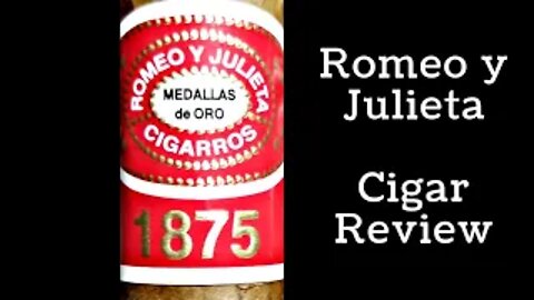 Romeo y Julieta 1875 Cigar Review
