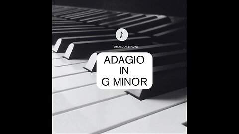 Adagio in G minor Piano Version - Tomaso Albinoni