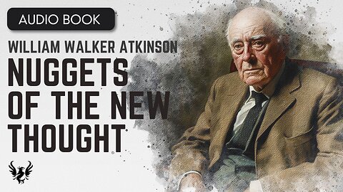 💥 WILLIAM WALKER ATKINSON ❯ Nuggets of the New Thought ❯ AUDIOBOOK 📚
