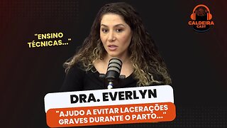 DRA.EVERLYN EXPLICA RISCO DE GRAVES LACERAÇÕES DURANTE O PARTO...