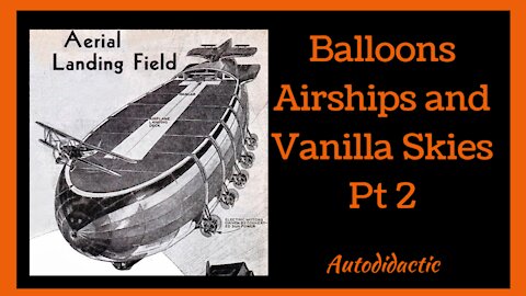 Balloons Airships and Vanilla Skies Pt 2