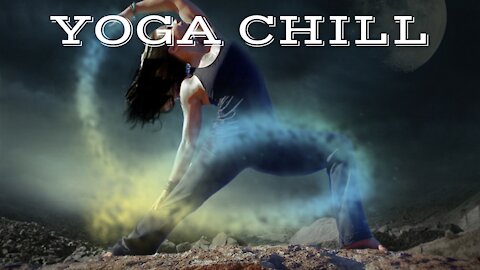 YOGA CHILL #28 [Music for Workout & Meditation]