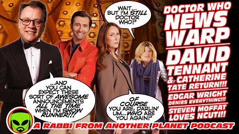 Doctor Who News Warp: David Tennant & Catherine Tate RETURNS!!! RTD Makes it Rain!!! Edgar Wright!!!