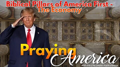 Biblical Pillars of America First Policies – The Economy (previously aired)