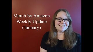 January Weekly Merch by Amazon Update