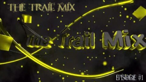 The Trail Mix Podcast Ep. 1