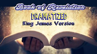 The Book of Revelation - dramatized KJV
