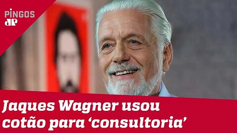 Como Jaques Wagner usou a verba do cotão