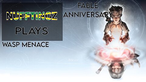 Nufftingz Takes On The Terrifying Wasp Menace In Fable Anniversary!