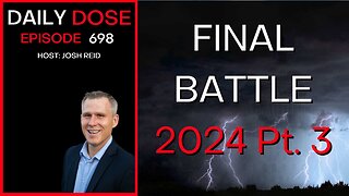 Final Battle 2024 Pt. 3 | Ep. 698 - The Daily Dose