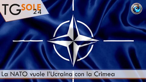 TgSole24 - 7 Maggio 2021 - La NATO vuole l’Ucraina con la Crimea