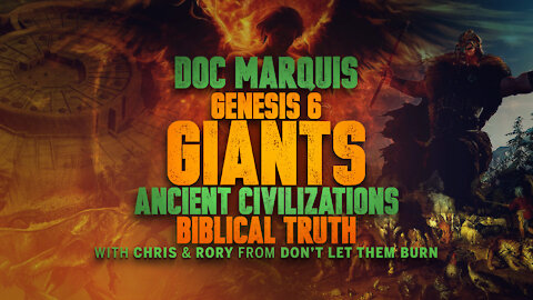 Doc Marquis Genesis 6, Giants, Nephilim, Ancient Civilizations, Biblical Truth