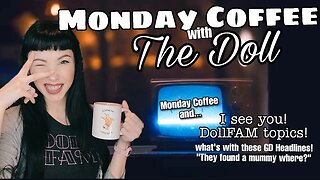 MCWTD: Answering DollFAM Topics: How I do vlogs, what I would say to my 20 yr old self and more!