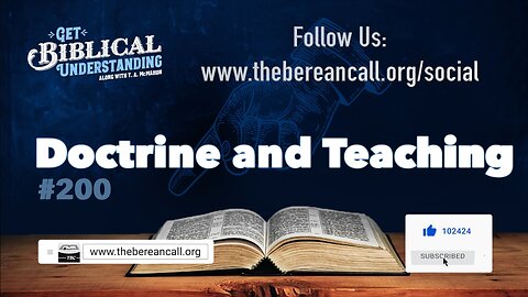 Get Biblical Understanding #200 - Doctrine and Teaching