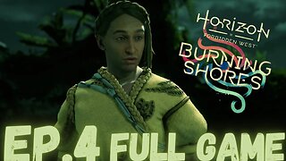 HORIZON FORBIDDEN WEST (BURNING SHORES) Gameplay Walkthrough EP.4- Rescue FULL GAME