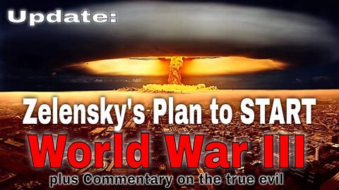 Dirty Nuclear Bomb, Ukraine Terrorist Plan to start WW3 & the True Terrorist of the World.