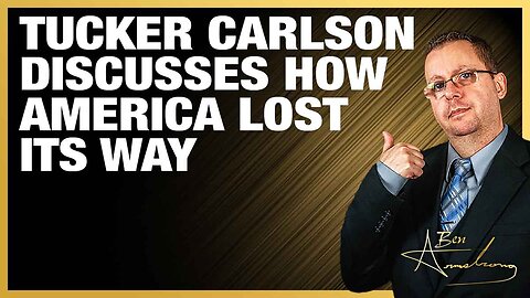 The Ben Armstrong Show | Tucker Carlson Discusses How America Lost Its Way