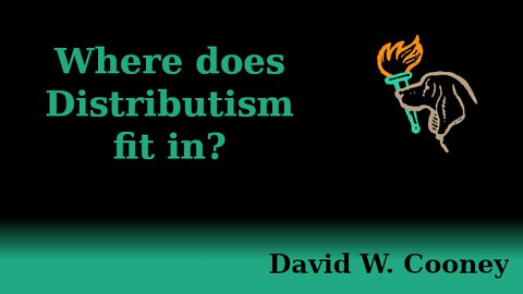 Where does Distributism fit in?