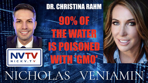 Dr. Christina Rahm Says 90% Of The Water IS Poisoned With 'GMO' with Nicholas Veniamin