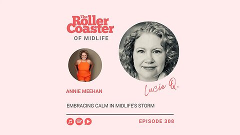 Embracing Calm in Midlife's Storm with Annie Meehan