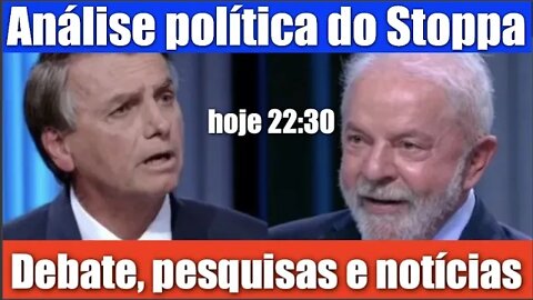 Pesquisas, debate e notícias do dia na Análise do Stoppa, hoje às 22:30