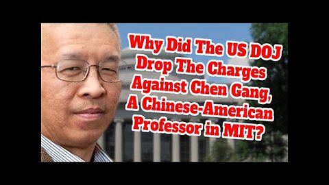 2022-01-21 The US DOJ Dropped the Case A Chinese American Professor With MIT!