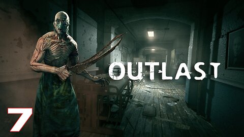 Outlast Episode 7 Adults Only #walkthrough #horrorgaming