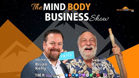 Special Guest Expert Barry Shore on The Mind Body Business Show