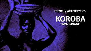 KOROBA - Tiwa Savage (Arabic & French lyrics)