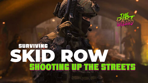 SURVIVING SKID ROW - KILL CONFIRMED : SHOOTING up the STREETS