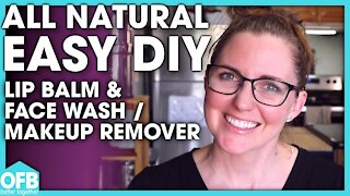 DIY LIP BALM & FACE WASH | SO EASY! Make Up Remover | All Natural Chapstick