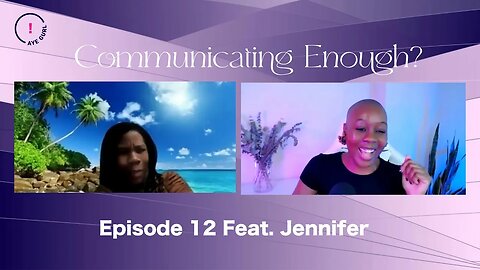 Do I Communicate with People Enough | Episode 12 w/ Jennifer | Mikara Reid's Aye Gurl!