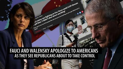 Fauci and Walensky APOLOGIZE to America as They See Republicans About to Take Full Control