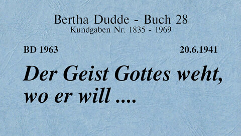 BD 1963 - DER GEIST GOTTES WEHT, WO ER WILL ....