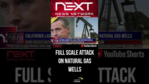 California Launches Full Scale Attack On Natural Gas Wells #shorts