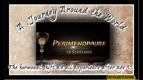 Perimenopause in Scotland - A Journey around the world [ Video #4]