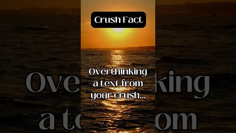 Crush Facts