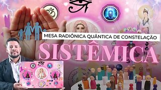 MESA RADIÔNICA QUÂNTICA DE CONSTELAÇÃO SISTÊMICA / PROF TIAGO TEIXEIRA