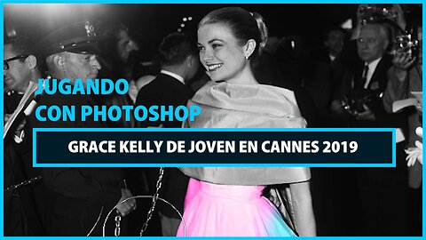 Transformación con Photoshop: Grace Kelly en Cannes 2019