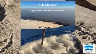"The Real Ark of Noah" The Biblical Mount Ararat...Ark Mission 2022