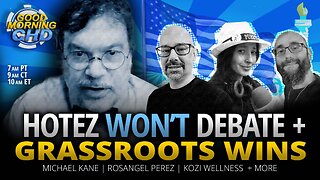 Hotez Won't Debate, Grassroots Wins + More