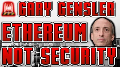 🚨 SEC CHAIRMAN GARY GENSLER SAYS ETHEREUM IS NOT A SECURITY!! RIPPLE XRP NEWS