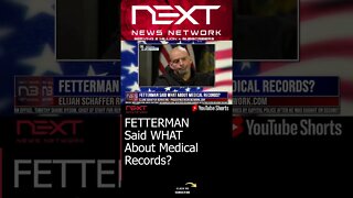 FETTERMAN Said WHAT About Medical Records? #shorts
