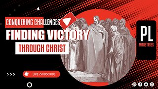 Conquering Challenges: Finding Victory Through Christ