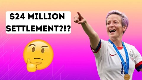 🙄 ⚽ US Soccer Caves to USWNT 'Equal Pay' Outrage ($24 MILLION Settlement?!?)