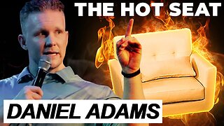 THE HOT SEAT with Daniel Adams!