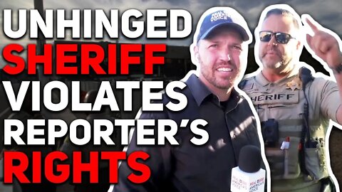INSANE: AZ Election Official's Sheriff Violates Reporter's Rights